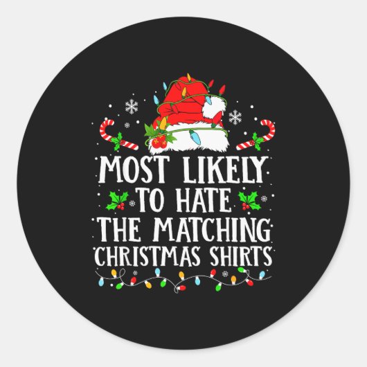 Sticker Rond Most Likely To Hate The Matching Christmas Shirts (Devant)