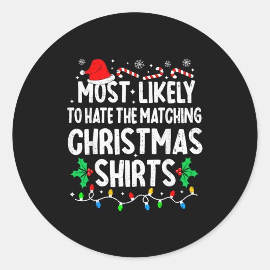Sticker Rond Most Likely To Hate The Matching Christmas Shirts (Devant)