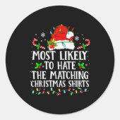 Sticker Rond Most Likely To Hate The Matching Christmas Shirts (Devant)
