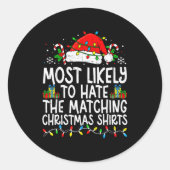 Sticker Rond Most Likely To Hate The Matching Christmas Tee Fun (Devant)