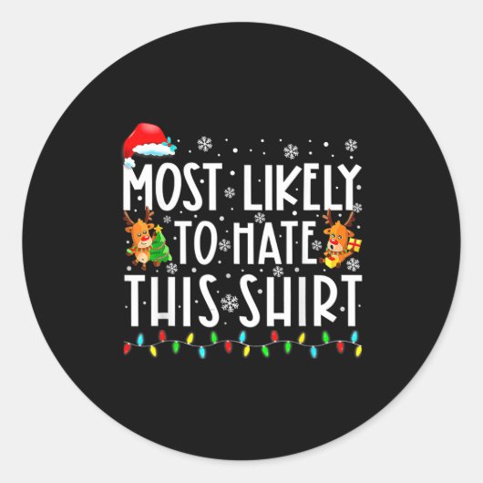 Sticker Rond Most Likely To Hate This Shirt Christmas  (Devant)