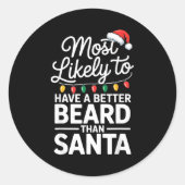 Sticker Rond Most Likely To Have A Better Beard Than Santa Funn (Devant)