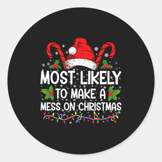 Sticker Rond Most Likely To Make A Mess On Christmas (Devant)