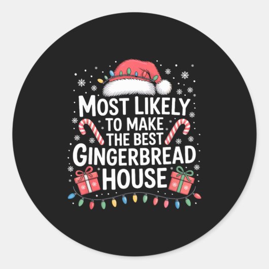 Sticker Rond Most Likely To Make The Gingerbread House Christma (Devant)