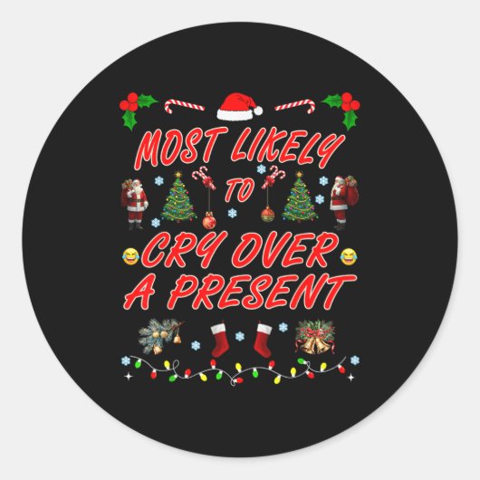 Sticker Rond Most Likely To Most Likely To Cry Over A Present C (Devant)