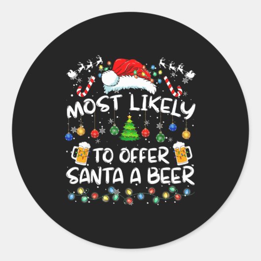 Sticker Rond Most Likely To Offer Santa A Beer Funny Drinking C (Devant)