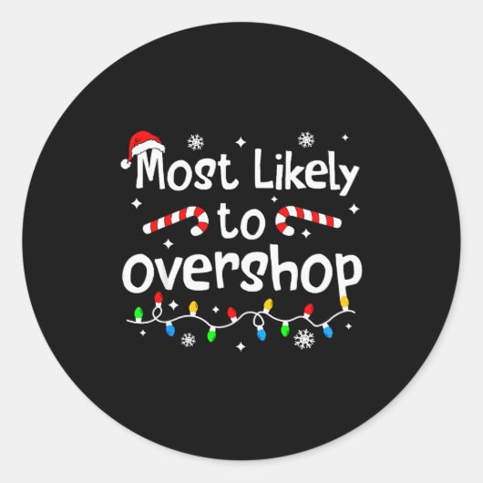 Sticker Rond Most Likely To Overshop Christmas Shopng Matching (Devant)