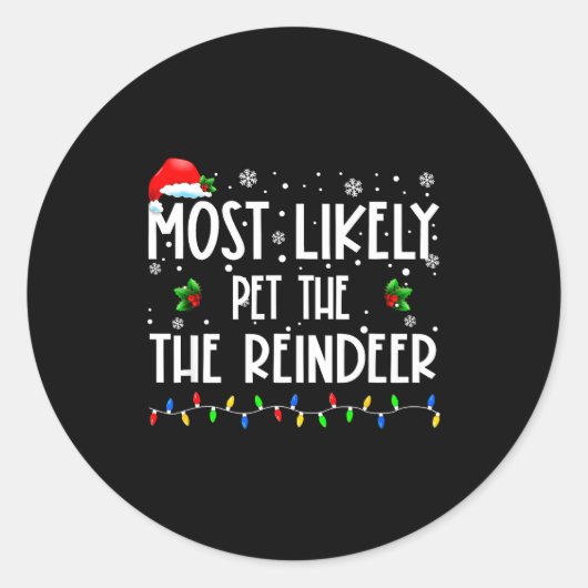 Sticker Rond Most Likely To Pet The Reindeer Christmas Matching (Devant)