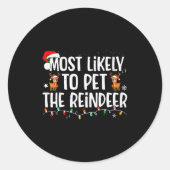 Sticker Rond Most Likely To Pet The Reindeer Funny Christmas  (Devant)