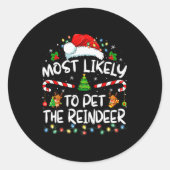 Sticker Rond Most Likely To Pet The Reindeer Funny Christmas  (Devant)