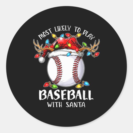Sticker Rond Most Likely To Play Baseball With Santa Christmas  (Devant)