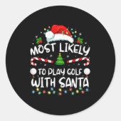 Sticker Rond Most Likely To Play Golf With Santa Family Christm (Devant)