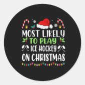 Sticker Rond Most Likely To Play Ice Hockey With Santa Family C (Devant)