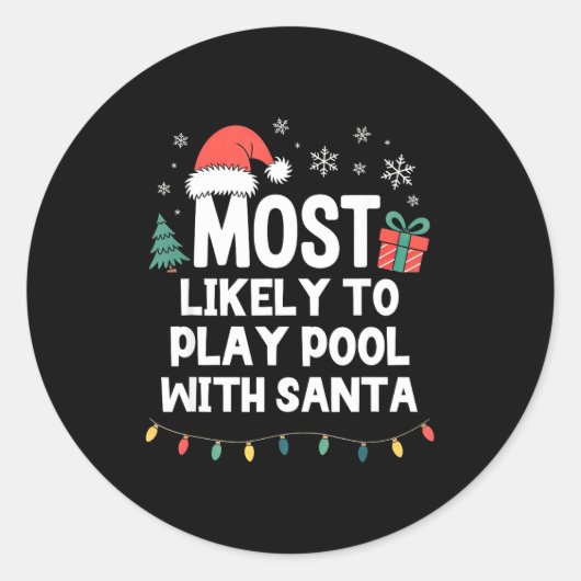 Sticker Rond Most Likely To Play Ol With Santa Christmas Funny (Devant)