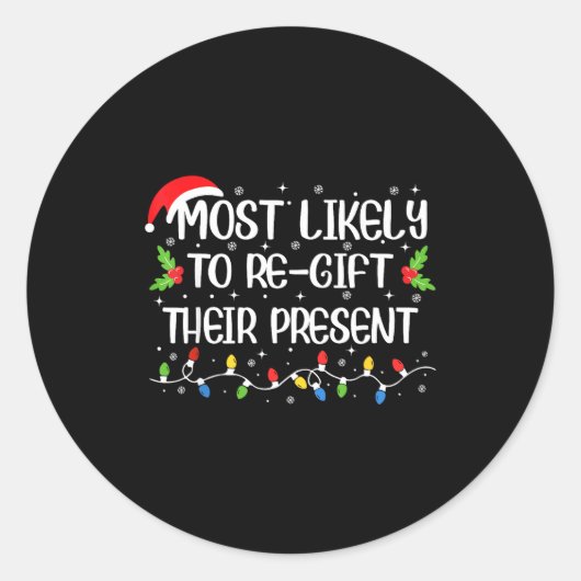 Sticker Rond Most Likely To Re-gift Their Funny Christmas Outfi (Devant)