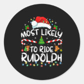Sticker Rond Most Likely To Ride Rudolph Funny Christmas Holida (Devant)