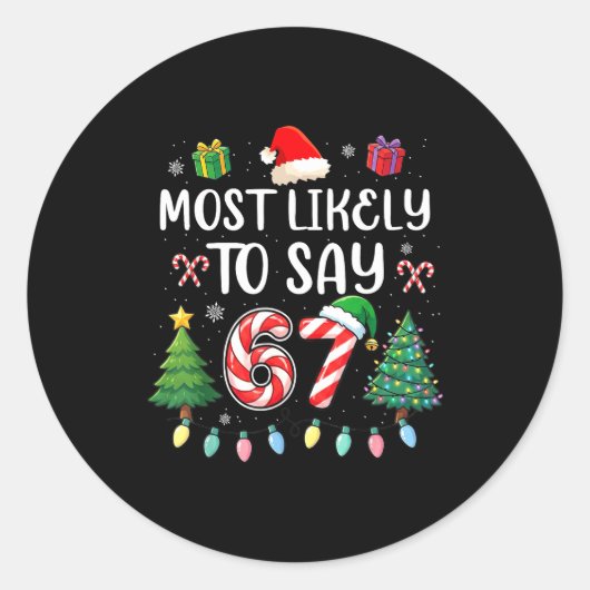 Sticker Rond Most Likely To Say 67 Meme Six Seven Santa Christm (Devant)