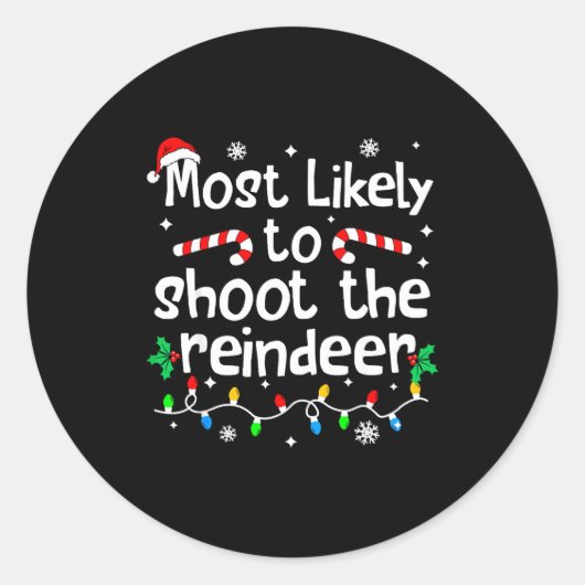 Sticker Rond Most Likely To Shoot The Reindeer C-hristmas Match (Devant)