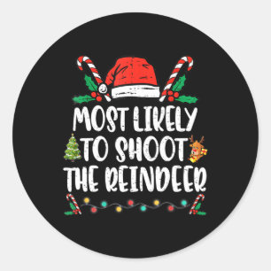 Sticker Rond Most Likely To Shoot The Reindeer Family Christmas