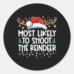 Sticker Rond Most Likely To Shoot The Reindeer Family Christmas