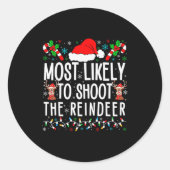 Sticker Rond Most Likely To Shoot The Reindeer Funny Matching F (Devant)