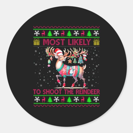 Sticker Rond Most Likely To Shoot The Reindeer Matching Christm (Devant)