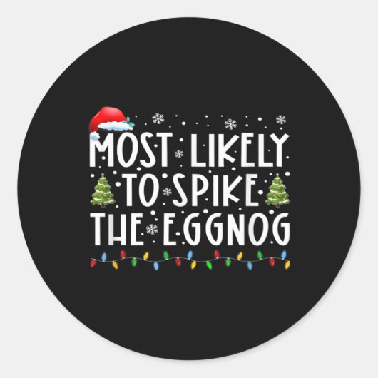 Sticker Rond Most Likely To Ske The Eggnog Matching Christmas T (Devant)