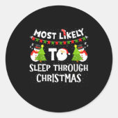 Sticker Rond Most Likely To Sleep Through Christmas Family Matc (Devant)