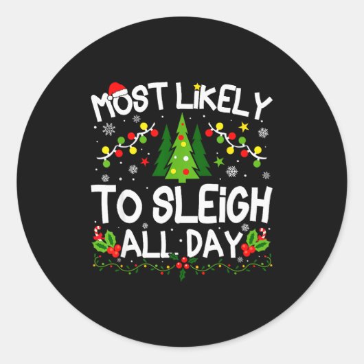 Sticker Rond Most Likely To Sleigh All Day Christmas Matching  (Devant)
