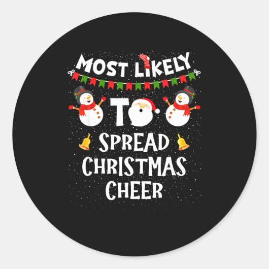 Sticker Rond Most Likely To Spread Christmas Cheer Funny Family (Devant)