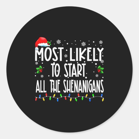 Sticker Rond Most Likely To Start All The Shenanigans Christmas (Devant)