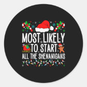 Sticker Rond Most Likely To Start All The Shenanigans Funny Fam (Devant)