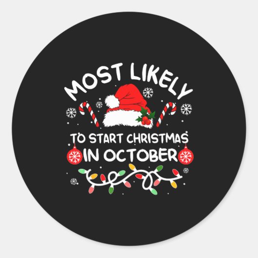 Sticker Rond Most Likely To Start Christmas In October Xmas Mat (Devant)