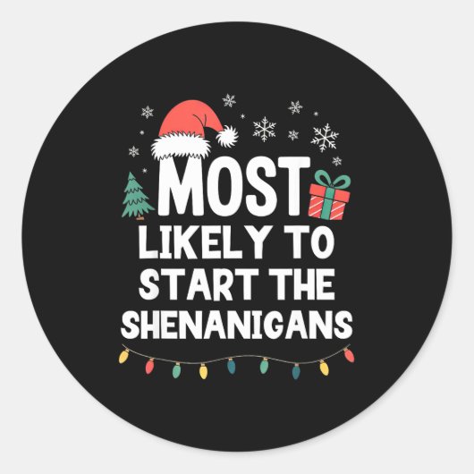 Sticker Rond Most Likely To Start The Shenanigans Christmas Fun (Devant)