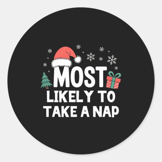 Sticker Rond Most Likely To Take A Nap Christmas Funny Xmas Lon (Devant)