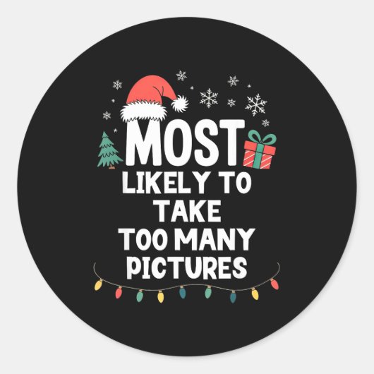 Sticker Rond Most Likely To Take Too Many Ctures Christmas Funn (Devant)