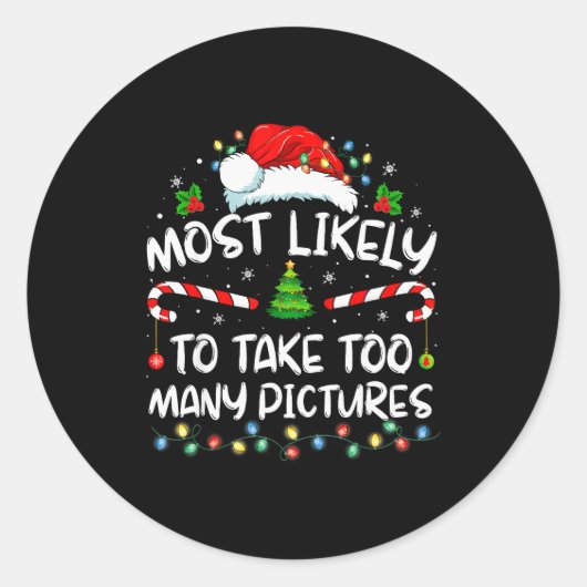 Sticker Rond Most Likely To Take Too Many Ctures Funny Family C (Devant)