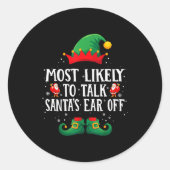 Sticker Rond Most Likely To Talk Santa's Ear Off Matching Chris (Devant)