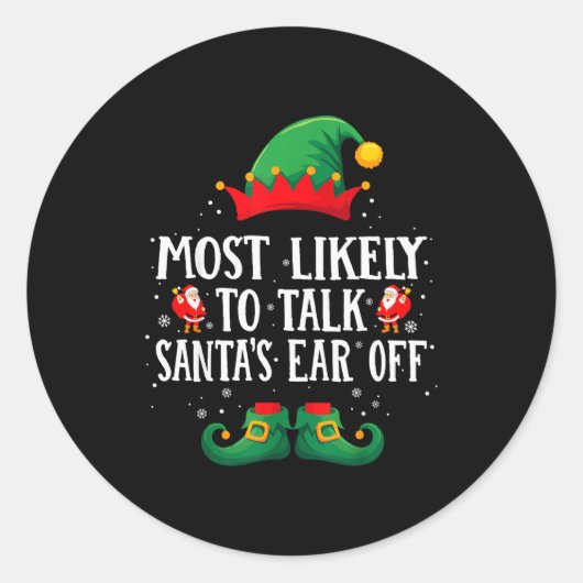 Sticker Rond Most Likely To Talk Santa's Ear Off Matching Chris (Devant)