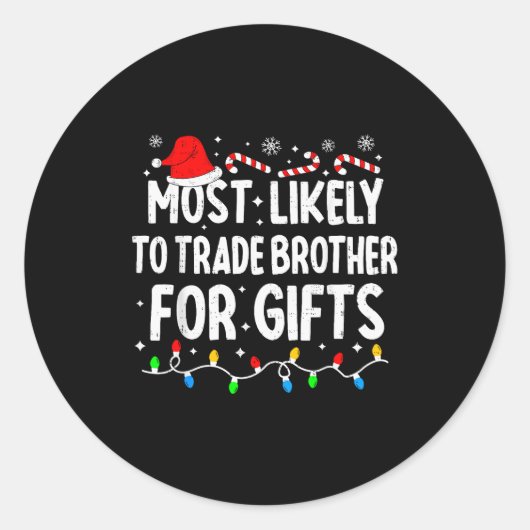 Sticker Rond Most Likely To Trade Brother For Matching Christma (Devant)