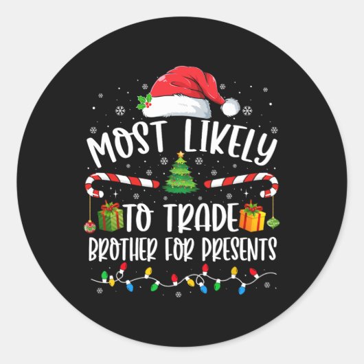 Sticker Rond Most Likely To Trade Brother For Presents Family M (Devant)