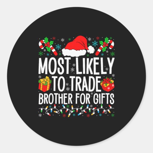 Sticker Rond Most Likely To Trade Brother For Xmas Matching Fam (Devant)
