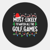 Sticker Rond Most Likely To Watch All Golf Games Funny Matching (Devant)