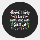 Sticker Rond Most Likely To Work Out With Santa Christmas Match (Devant)