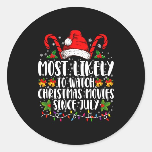 Sticker Rond Most Likely Watch Christmas Movies Since July Xmas (Devant)