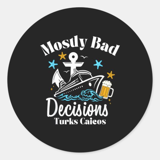 Sticker Rond Mostly Bad Decisions Turks Caicos Spring Break  (Devant)