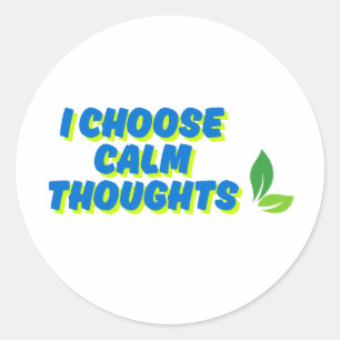 Sticker Rond Motivation positive Je choisis des pensées calmes