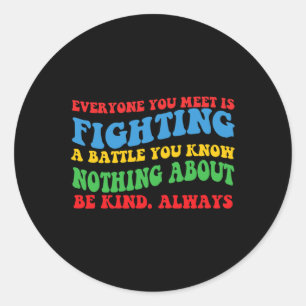 Sticker Rond Motivation 'Tout Le Monde Que Vous Rencontrez' Pou