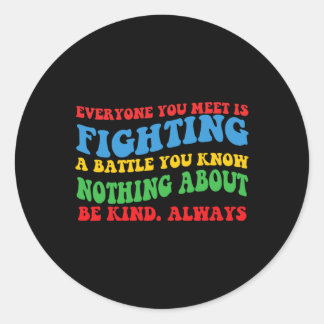 Sticker Rond Motivation 'Tout Le Monde Que Vous Rencontrez' Pou