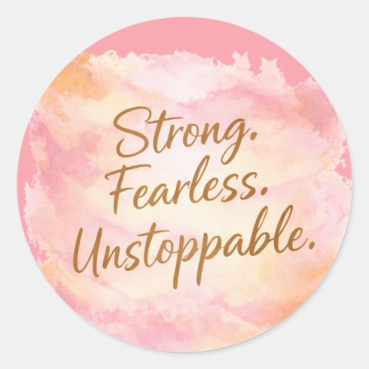 Sticker Rond Motivationnel Fort, Intrépide & Inarrêtable (Devant)